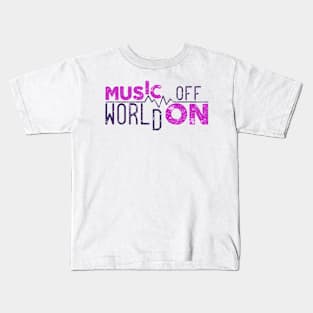 Music off World on Kids T-Shirt